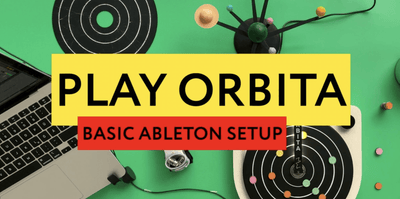 How to play on Orbita using Ableton?